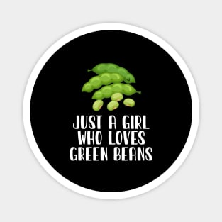 Just A Girl Who Loves Green Beans Magnet